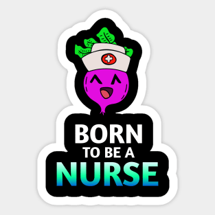 Born To Be A Nurse - Kawaii Beets - Cute Veggies - Graphic Vector Clipart Sticker